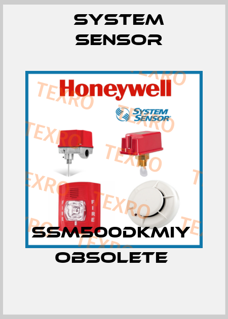 SSM500DKMIY  Obsolete  System Sensor