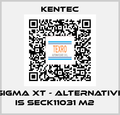 Sigma XT - alternative is SECK11031 M2 	  Kentec