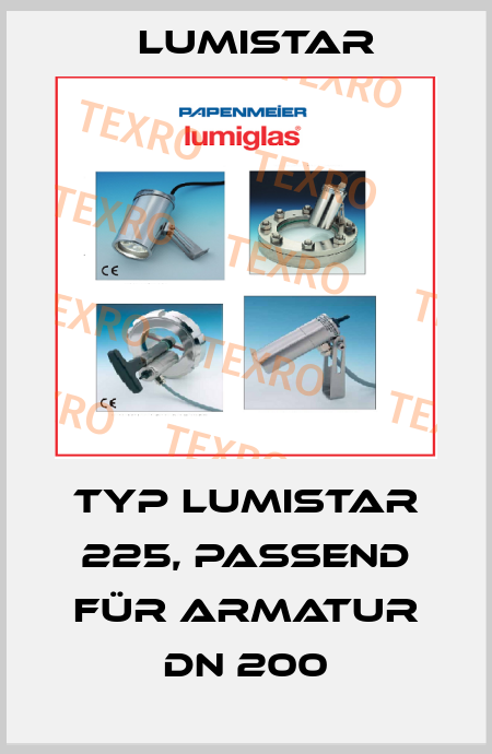 Typ Lumistar 225, passend für Armatur DN 200 Lumistar