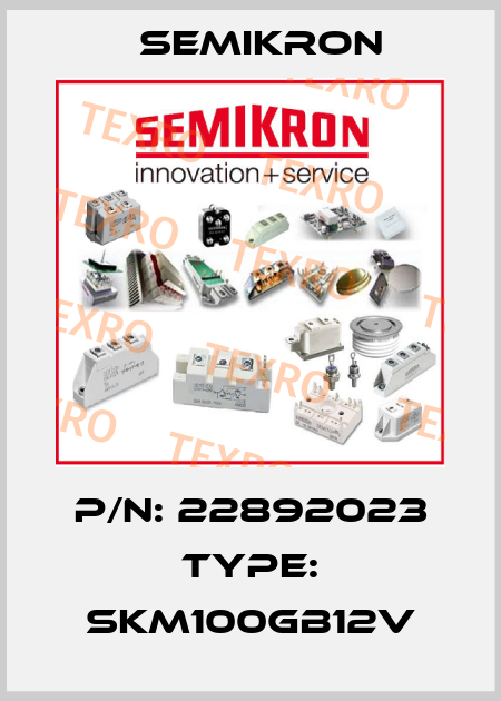 P/N: 22892023 Type: SKM100GB12V Semikron