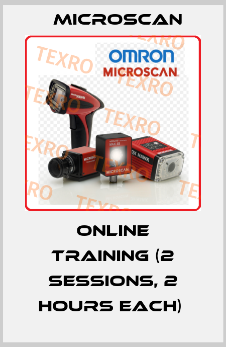 Online Training (2 sessions, 2 hours each)  Microscan