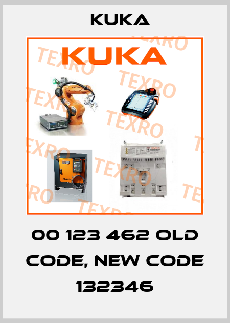 00 123 462 old code, new code 132346 Kuka