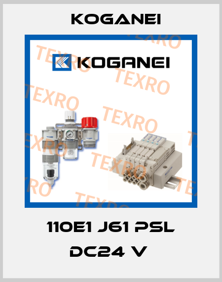 110E1 J61 PSL DC24 V  Koganei
