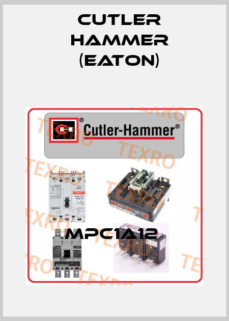 MPC1A12  Cutler Hammer (Eaton)