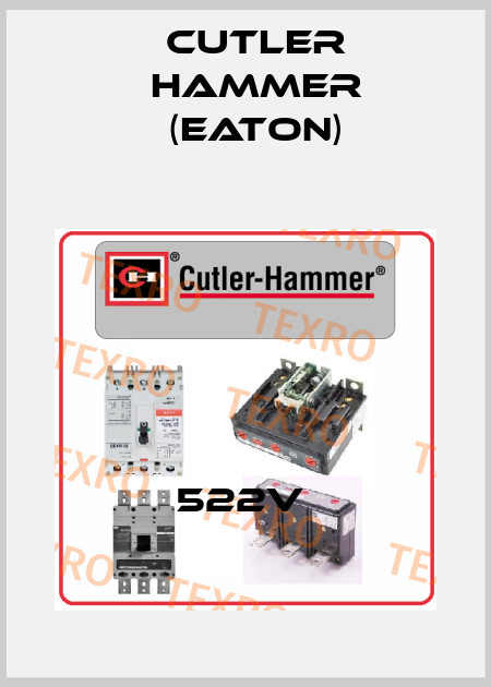 522V  Cutler Hammer (Eaton)