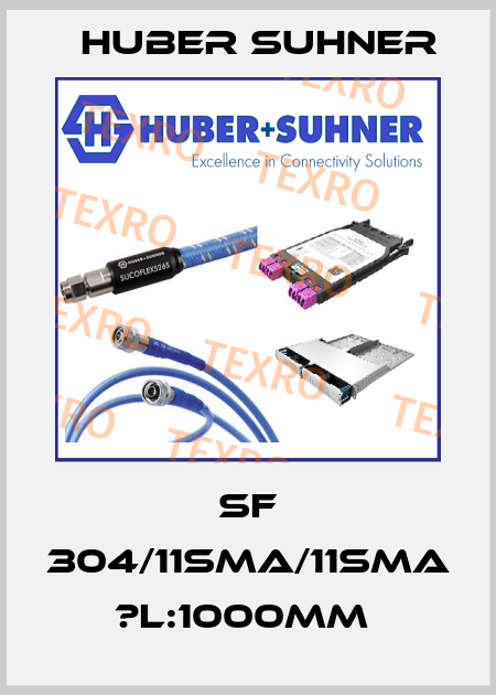 SF 304/11SMA/11SMA ?L:1000mm  Huber Suhner