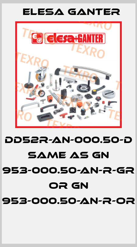 DD52R-AN-000.50-D same as GN 953-000.50-AN-R-GR or GN 953-000.50-AN-R-OR  Elesa Ganter