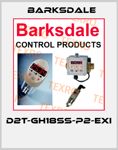 D2T-GH18SS-P2-Exi  Barksdale