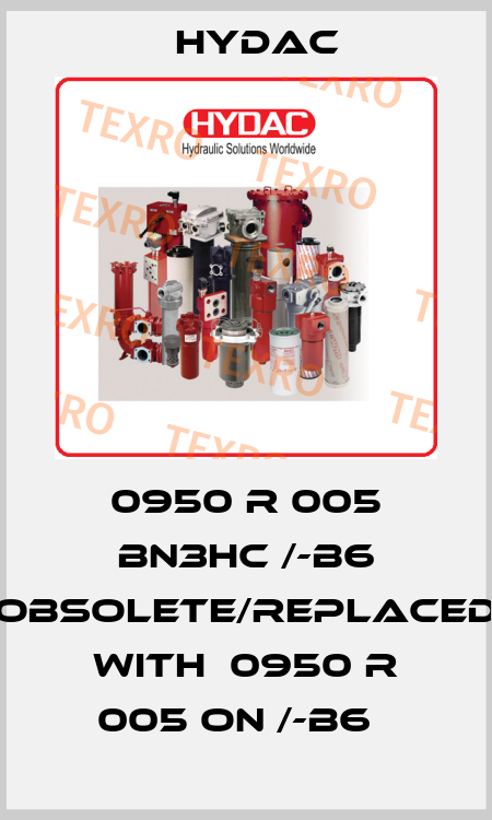 0950 R 005 BN3HC /-B6 obsolete/replaced with  0950 R 005 ON /-B6   Hydac