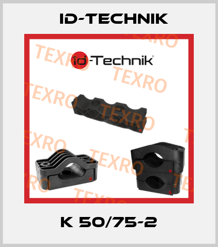 K 50/75-2 ID-Technik