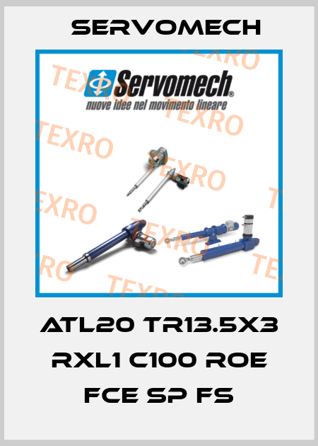 ATL20 TR13.5X3 RXL1 C100 ROE FCE SP FS Servomech