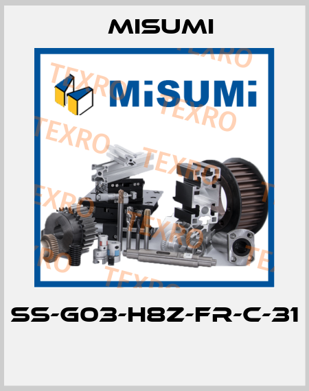 SS-G03-H8Z-FR-C-31  Misumi