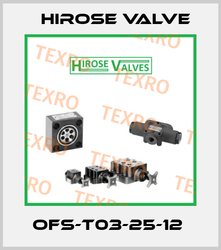 OFS-T03-25-12  Hirose Valve