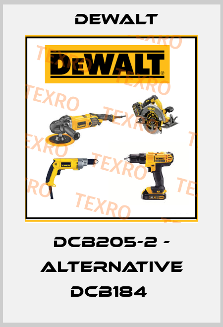 DCB205-2 - alternative DCB184  Dewalt