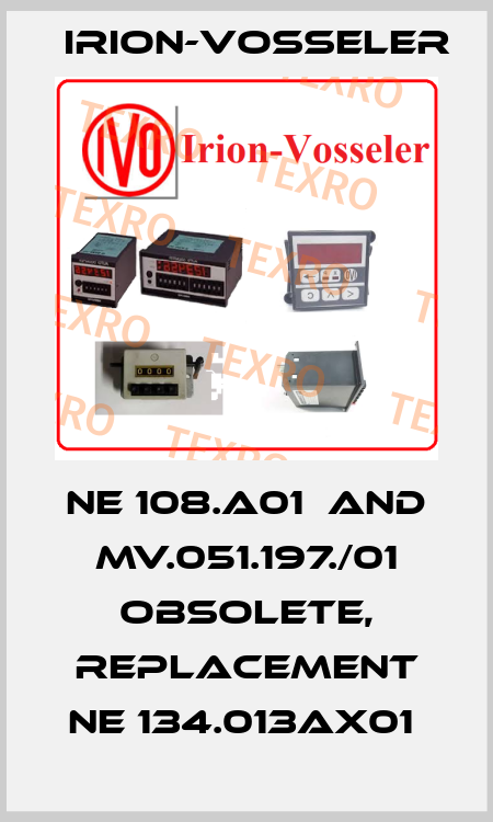 NE 108.A01  and MV.051.197./01 obsolete, replacement NE 134.013AX01  Irion-Vosseler