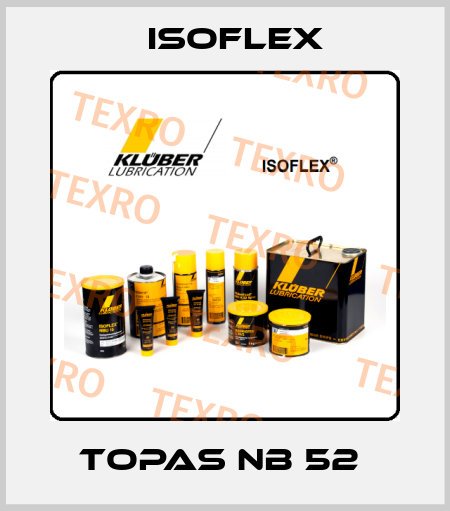 TOPAS NB 52  Isoflex