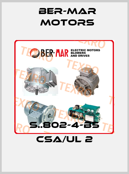 S..802-4-B5 CSA/UL 2 Ber-Mar Motors