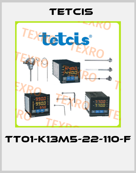 TT01-K13M5-22-110-F  Tetcis