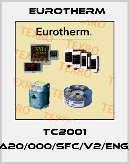 TC2001 02/150A/220V/00/4MA20/000/SFC/V2/ENG/-/CTE/BAR/-/-//96//00 Eurotherm