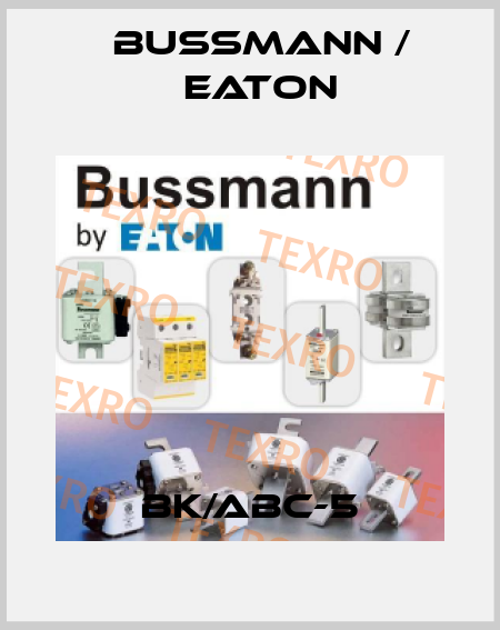 BK/ABC-5 BUSSMANN / EATON