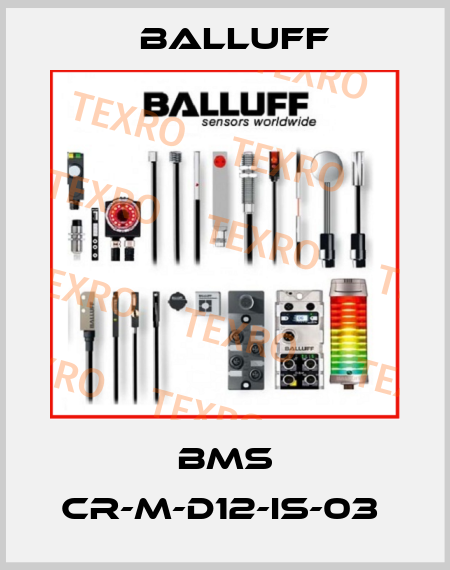 BMS CR-M-D12-IS-03  Balluff