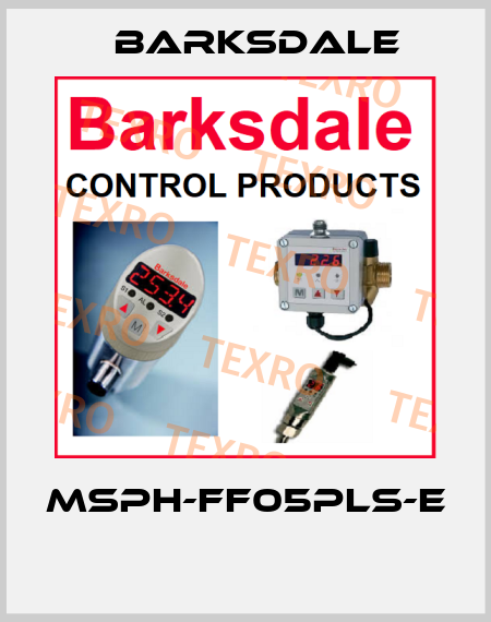 MSPH-FF05PLS-E  Barksdale