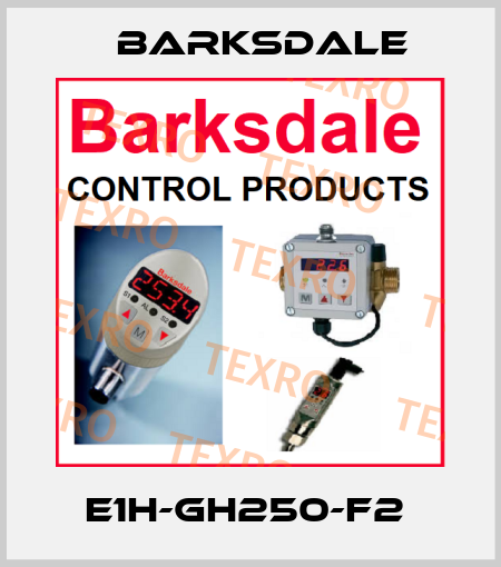 E1H-GH250-F2  Barksdale