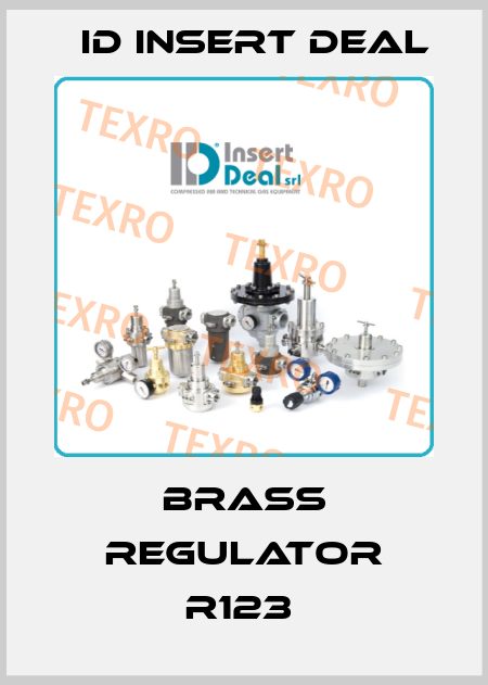 BRASS REGULATOR R123  ID Insert Deal