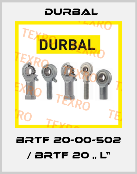 BRTF 20-00-502  / BRTF 20 „ L“ Durbal