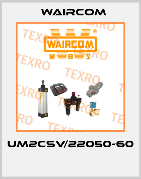 UM2CSV/22050-60  Waircom