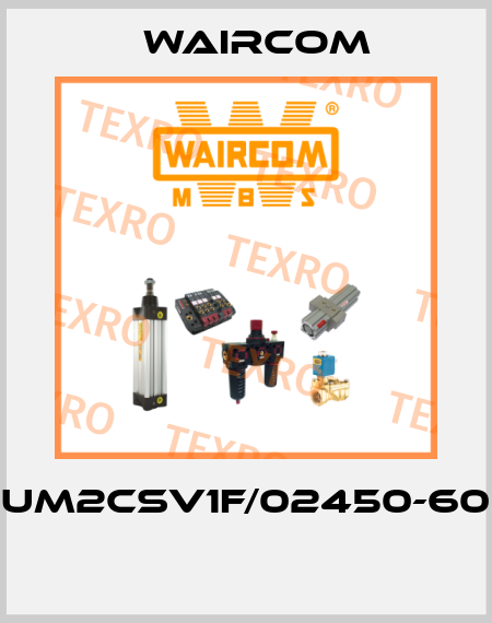 UM2CSV1F/02450-60  Waircom