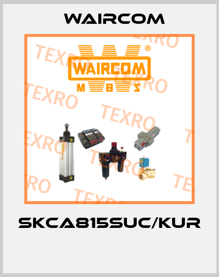 SKCA815SUC/KUR  Waircom