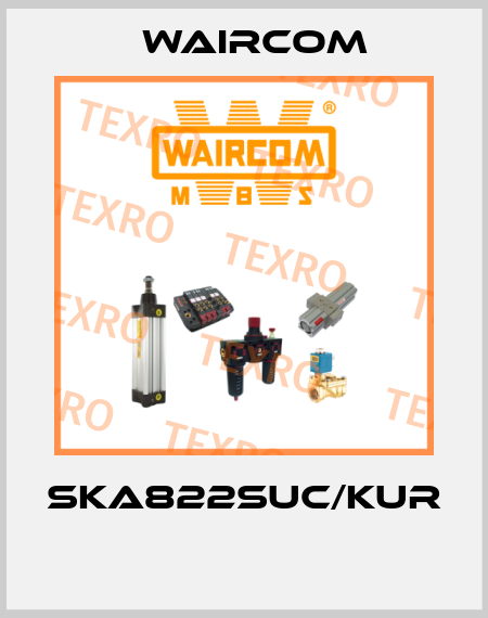 SKA822SUC/KUR  Waircom