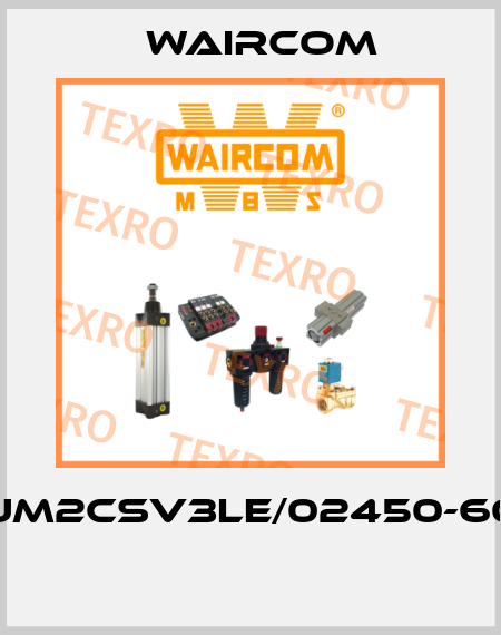 UM2CSV3LE/02450-60  Waircom