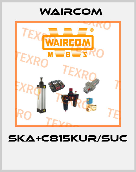 SKA+C815KUR/SUC  Waircom