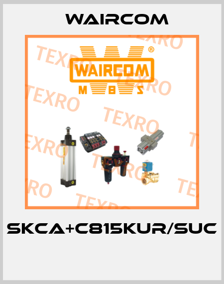 SKCA+C815KUR/SUC  Waircom