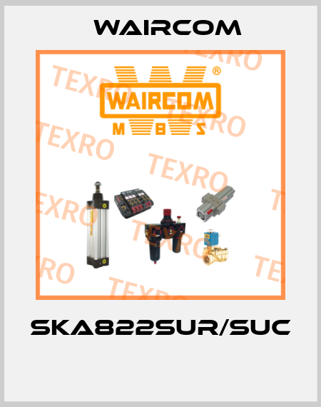 SKA822SUR/SUC  Waircom