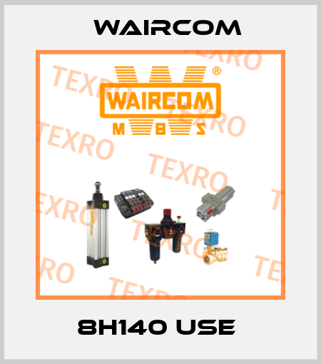 8H140 USE  Waircom