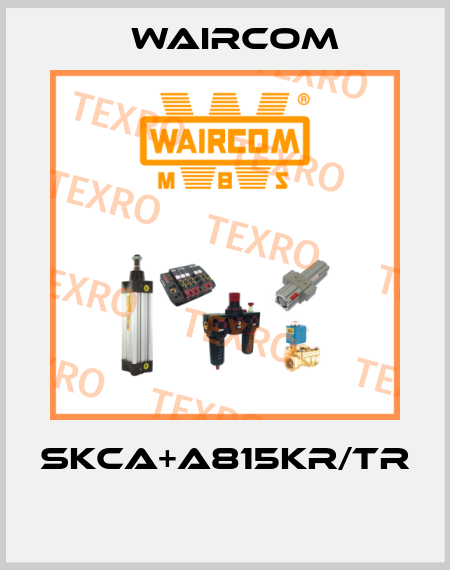 SKCA+A815KR/TR  Waircom