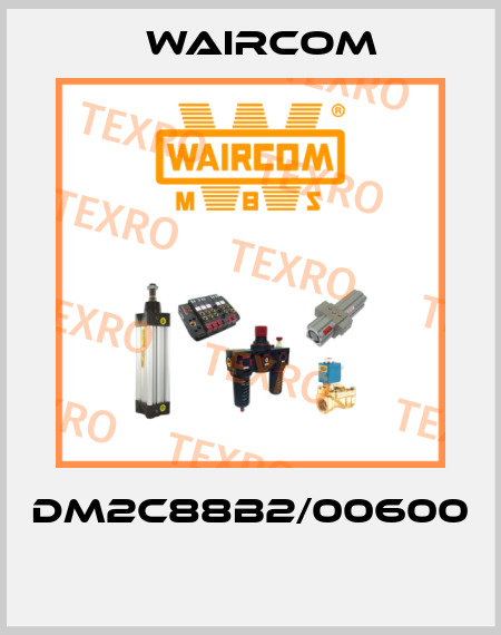 DM2C88B2/00600  Waircom