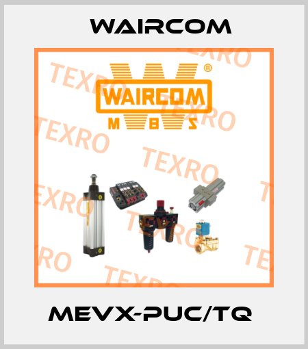 MEVX-PUC/TQ  Waircom