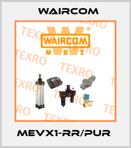MEVX1-RR/PUR  Waircom