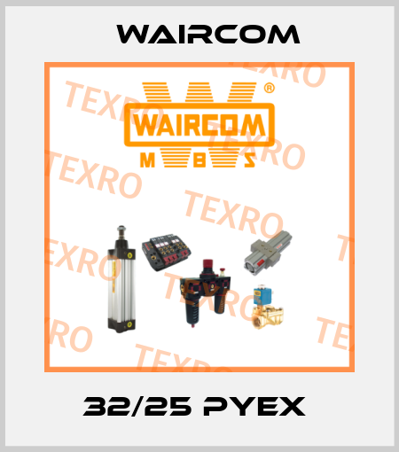32/25 PYEX  Waircom