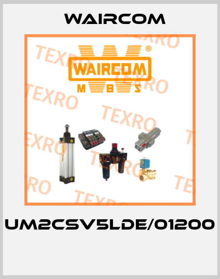 UM2CSV5LDE/01200  Waircom