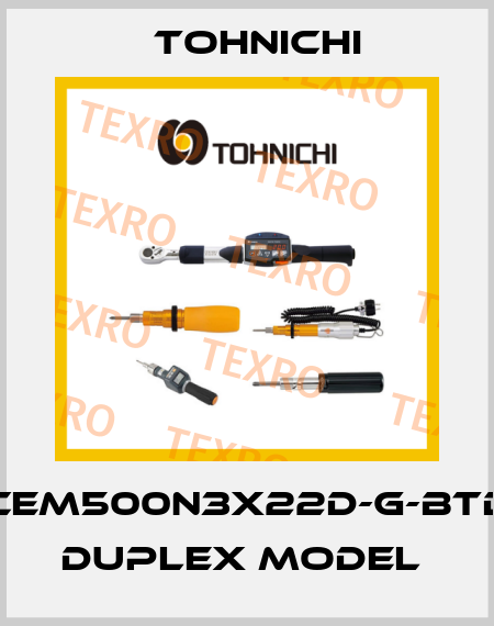 CEM500N3X22D-G-BTD DUPLEX MODEL  Tohnichi