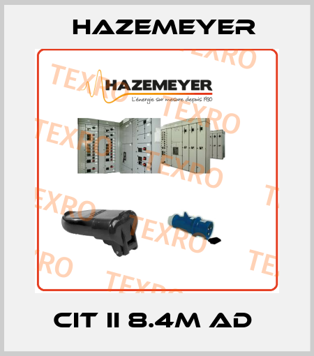 CIT II 8.4M AD  Hazemeyer