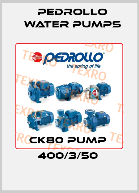 CK80 PUMP  400/3/50  Pedrollo Water Pumps