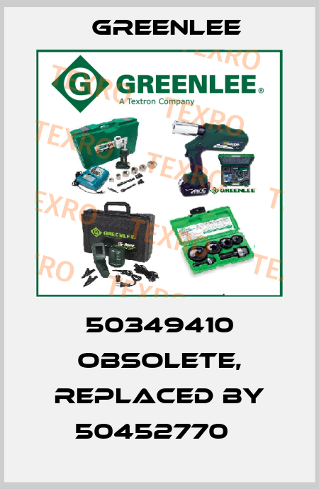 50349410 obsolete, replaced by 50452770   Greenlee