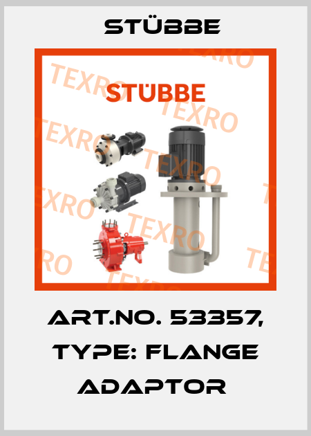 Art.No. 53357, Type: Flange adaptor  Stübbe