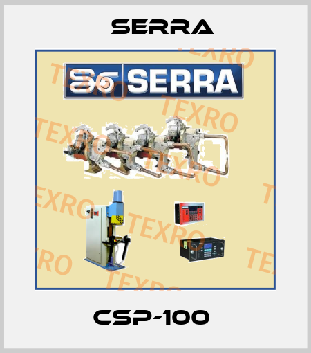 CSP-100  Serra